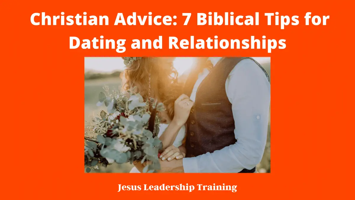 Christian Advice_ 7 Biblical Tips for Dating and Relationships