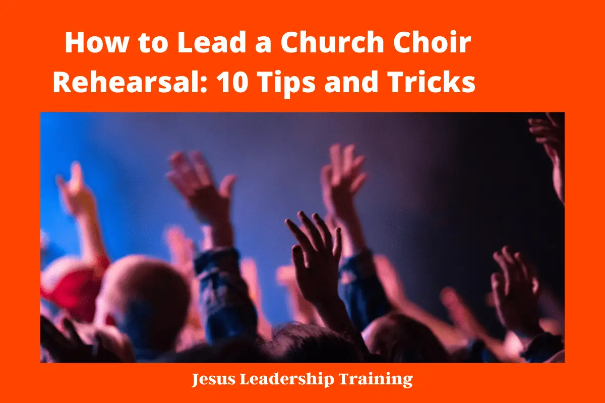 How to Lead a Church Choir Rehearsal_ 10 Tips and Tricks