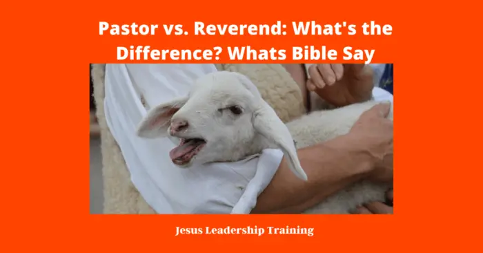Pastor vs. Reverend: What's the Difference?