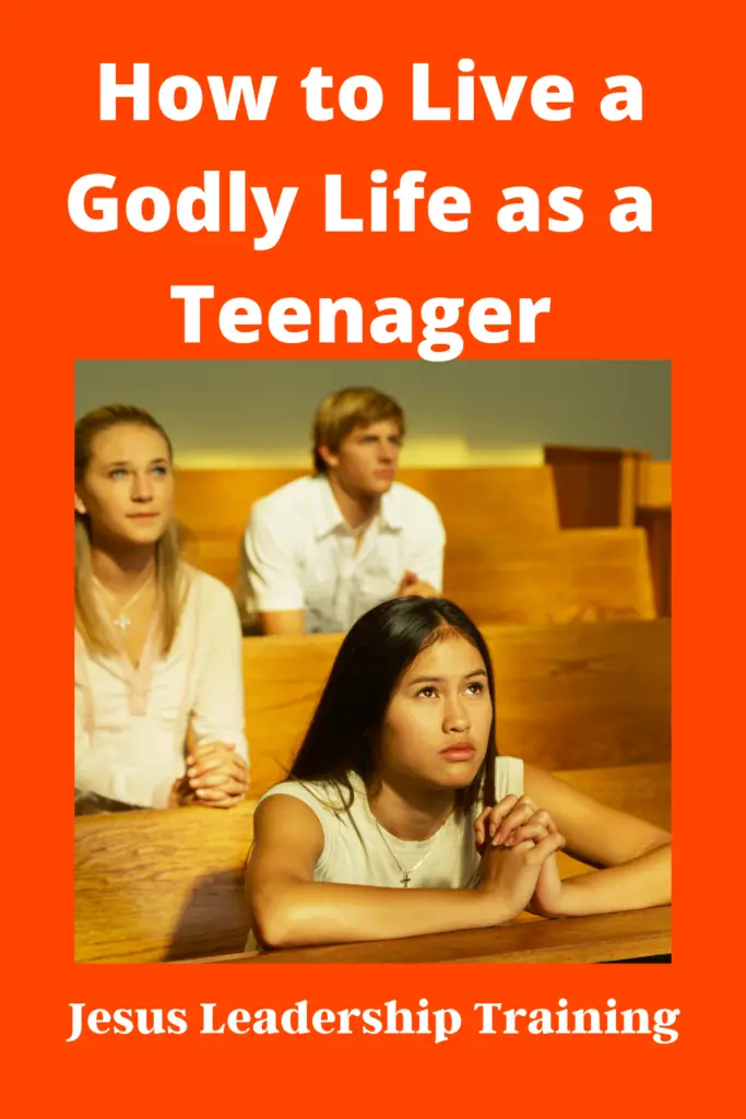 How to Live a Godly Life as a Teenager 5