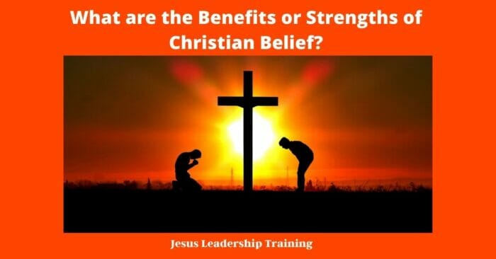 What are the Benefits or Strengths of Christian Belief 1