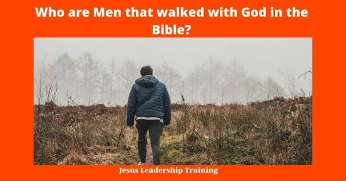 Who are Men that walked with God in the Bible 1