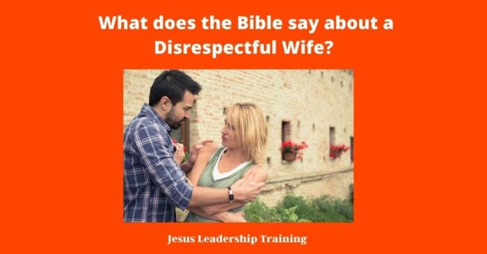 what does the bible say about a disrespectful wife