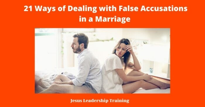 21 Ways of Dealing with False Accusations in a Marriage
