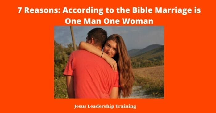 7 Reasons According to the Bible Marriage is One Man One Woman 3