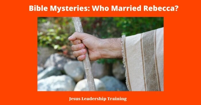 Bible Mysteries Who Married Rebecca 1
