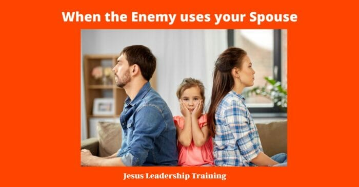 when the enemy uses your spouse