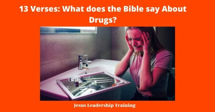 13 Verses: What does the Bible say About Drugs?