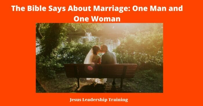 The Bible Says About Marriage: One Man and One Woman