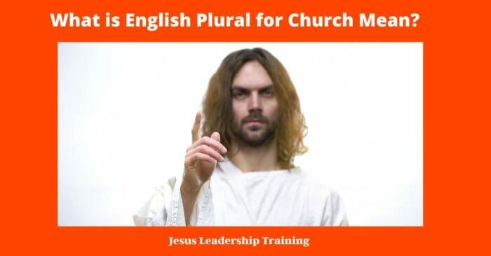 What is English Plural for Church Mean?
church plural form
