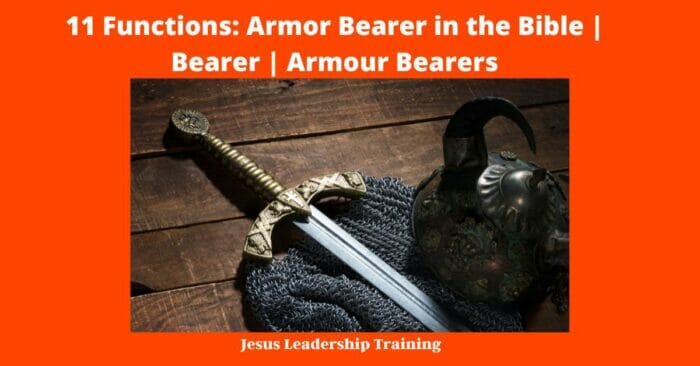 11 Functions of an Armor Bearer
examples of armor bearers in the bible