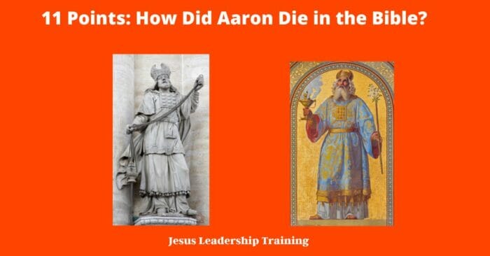 11 Points: How Did Aaron Die in the Bible?
how did aaron die in the bible