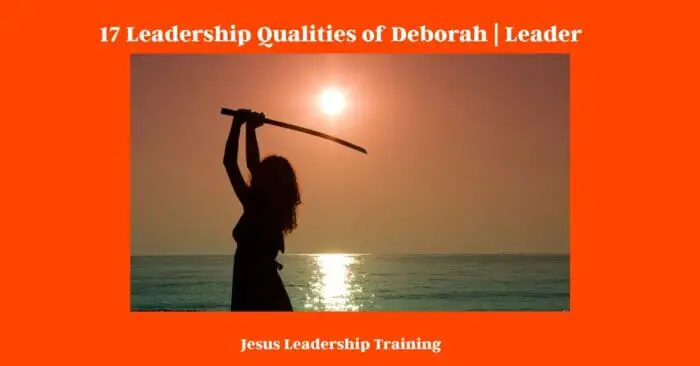 17 Leadership Qualities of Deborah | Leader
characteristics of deborah in the bible