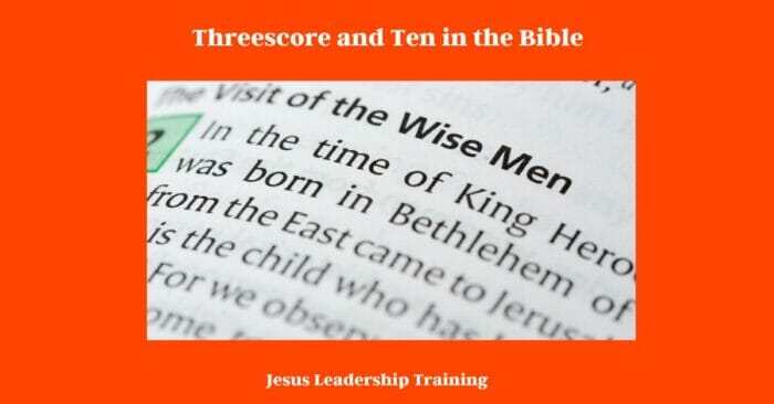Threescore and Ten in the Bible
3 score and 10