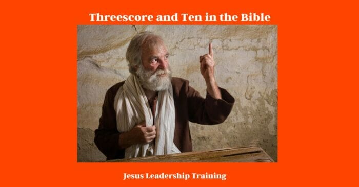 Threescore and Ten in the Bible
3 score and 10