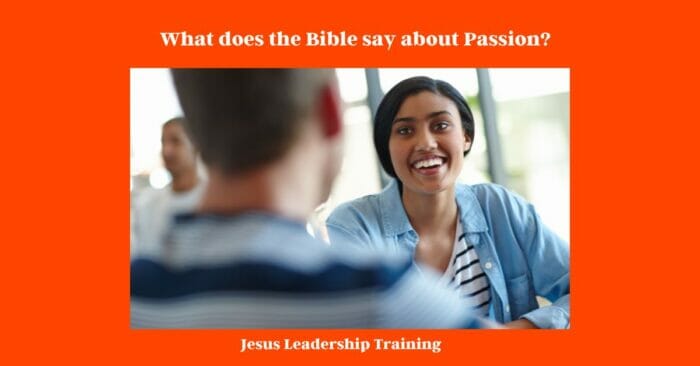 What does the Bible say about Passion?