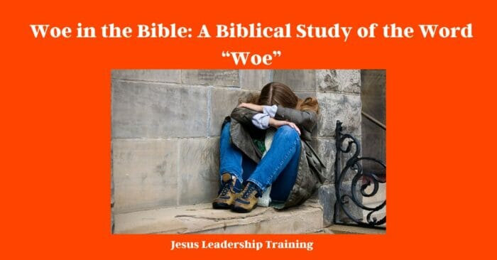Woe in the Bible: A Biblical Study of the Word “Woe”