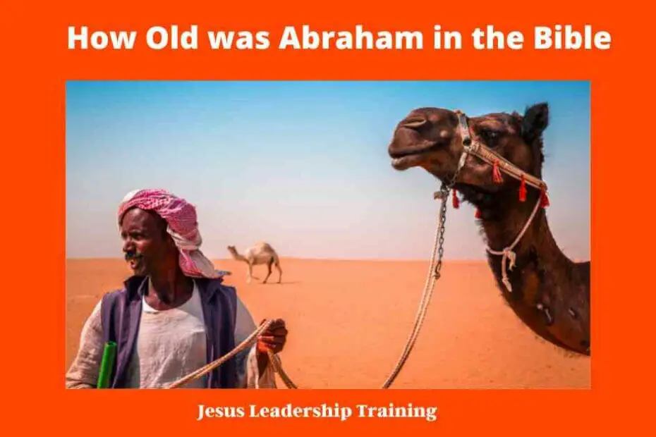 How Old was Abraham in the Bible -
