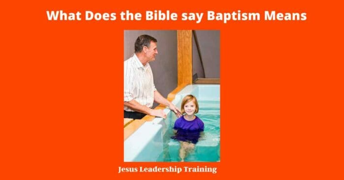 What Does the Bible say Baptism Means - 