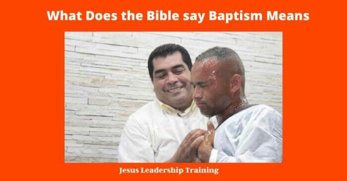 What Does the Bible say Baptism Means - 