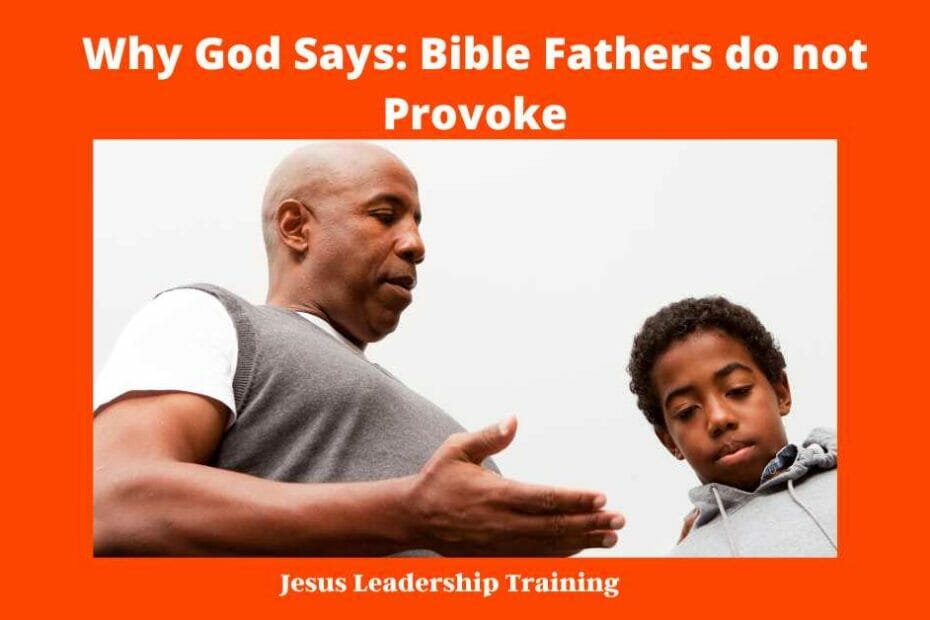 Why God Says Bible Fathers do not Provoke -