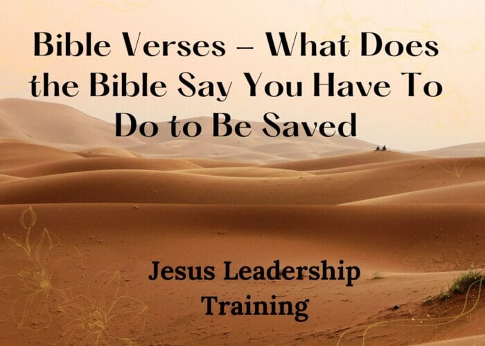 Bible Verses - What Does the Bible Say You Have To Do to Be Saved