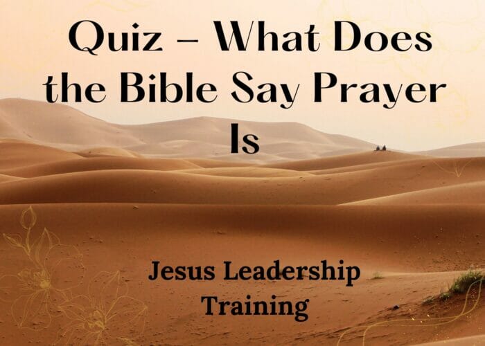 Quiz - What Does the Bible Say Prayer Is