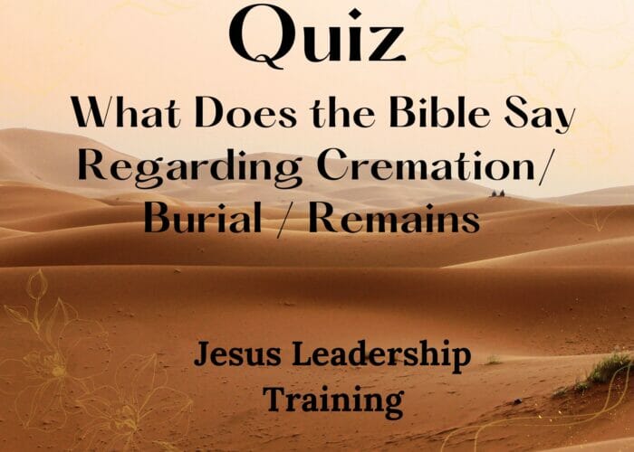 Quiz - What Does the Bible Say Regarding Cremation Burial Remains