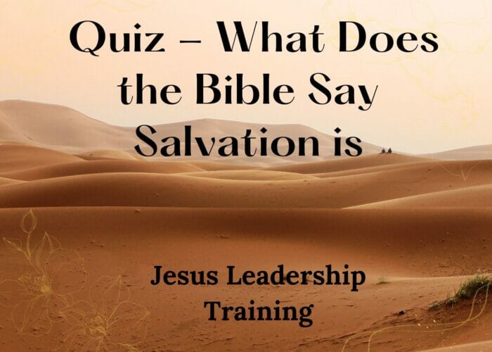 Quiz - What Does the Bible Say Salvation is
