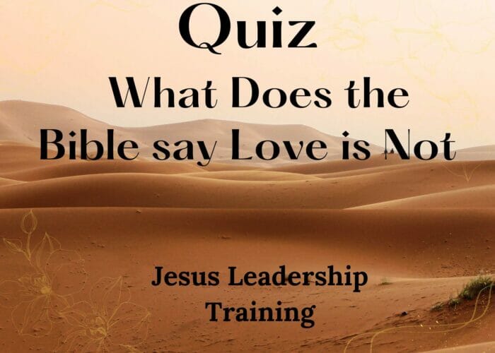 Quiz - What Does the Bible say Love is Not