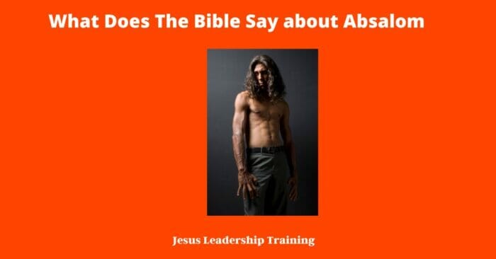What Does The Bible Say about Absalom