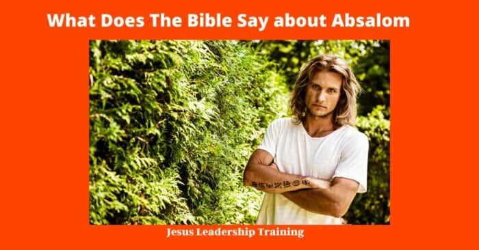 What Does The Bible Say about Absalom