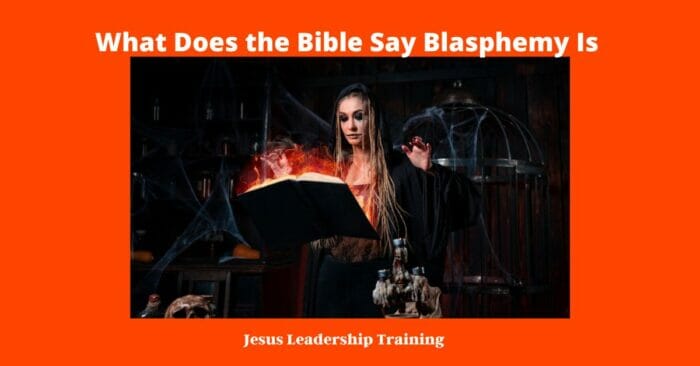 What Does the Bible Say Blasphemy Is