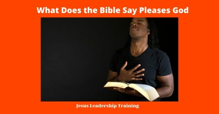 What Does the Bible Say Pleases God