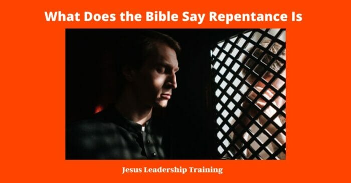 What Does the Bible Say Repentance Is