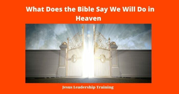 What Does the Bible Say We Will Do in Heave
