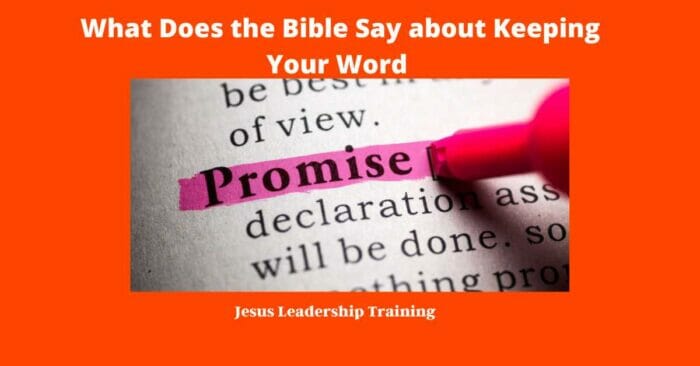 What Does the Bible Say about Keeping Your Word