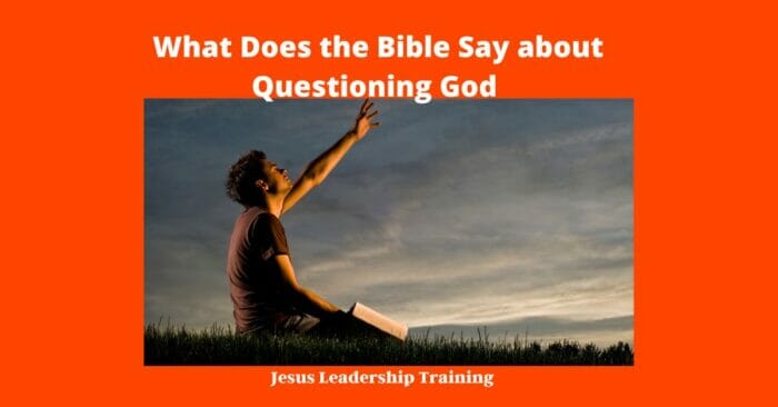What Does the Bible Say about Questioning God