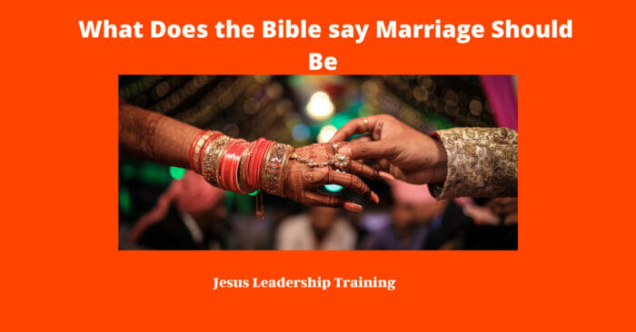What Does the Bible say Marriage Should Be
