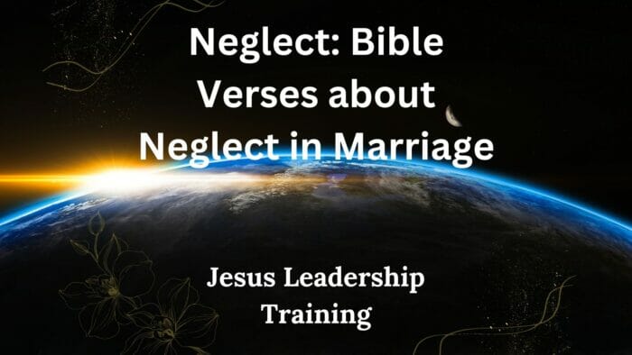 Neglect Bible Verses about Neglect in Marriage