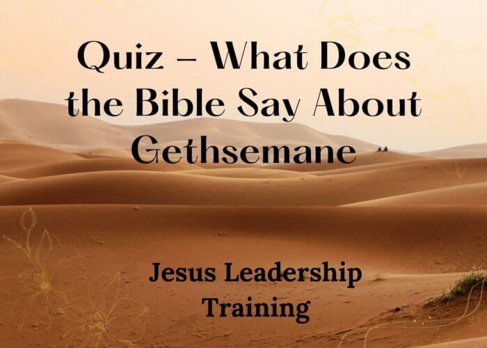 Quiz - What Does the Bible Say About Gethsemane