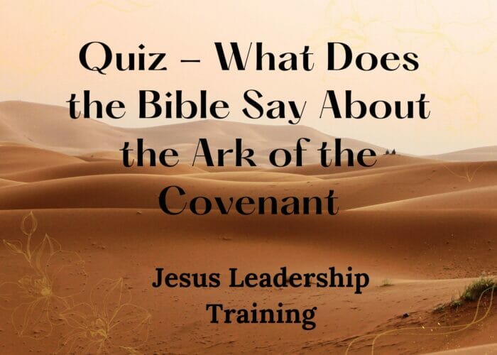 Quiz - What Does the Bible Say About the Ark of the Covenant