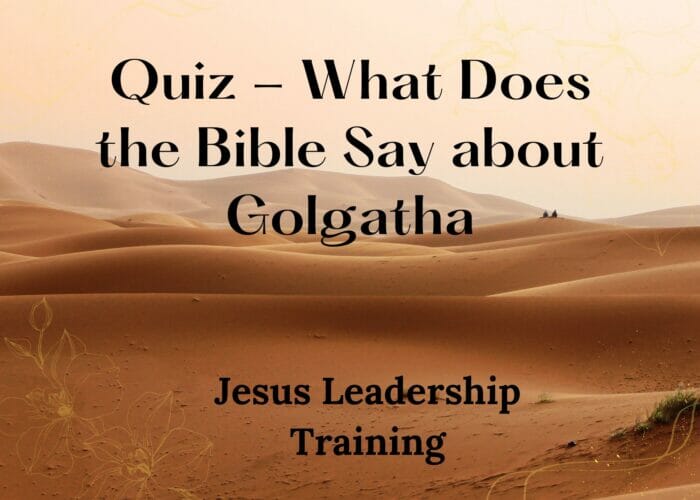Quiz - What Does the Bible Say about Golgatha
