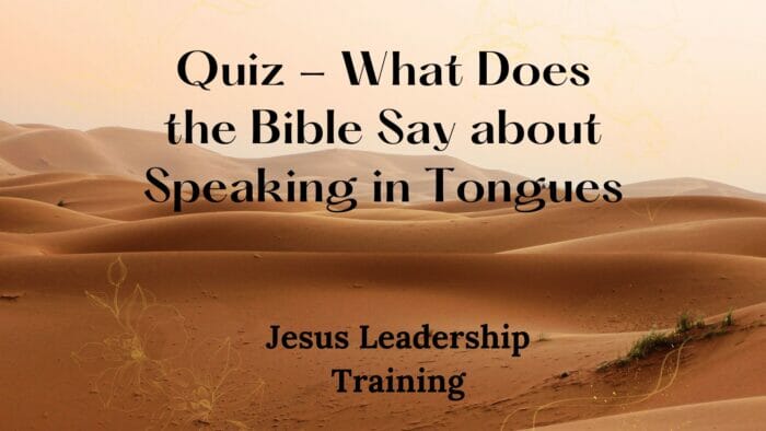 Quiz - What Does the Bible Say about Speaking in Tongues