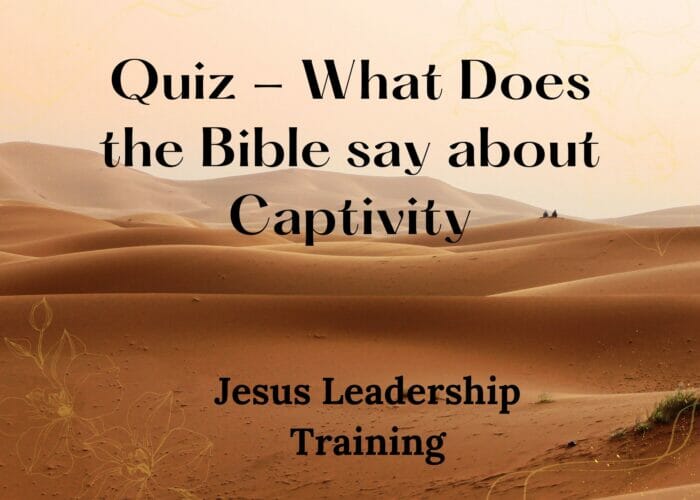 Quiz - What Does the Bible say about Captivity