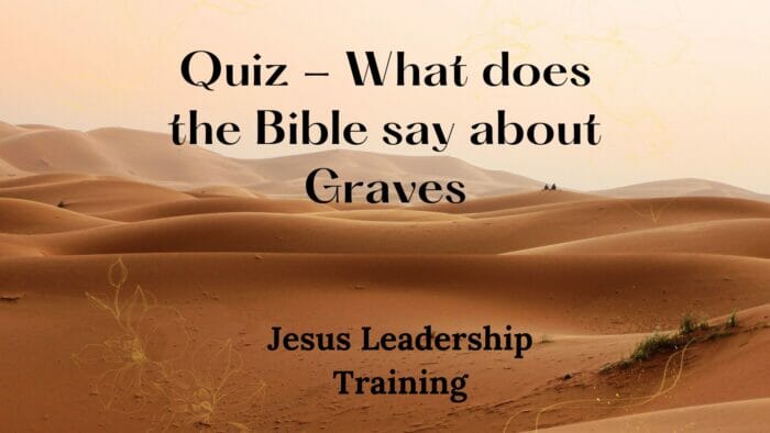 Quiz - What does the Bible say about Graves