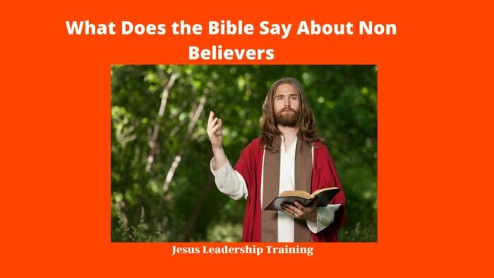 What Does the Bible Say About Non Believers