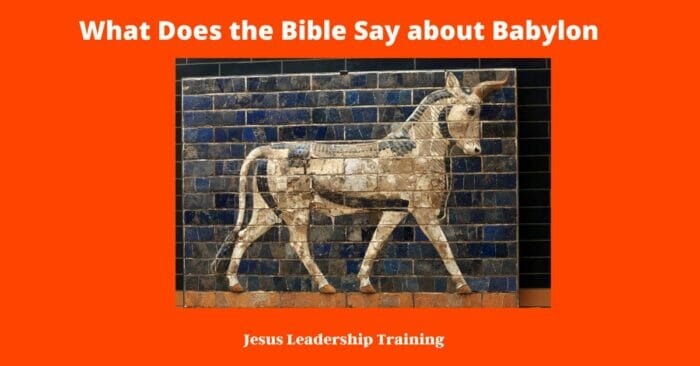 What Does the Bible Say about Babylon