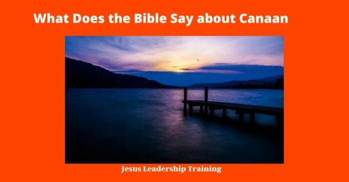 What Does the Bible Say about Canaan 