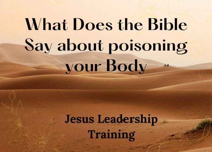 What Does the Bible Say about poisoning your Body